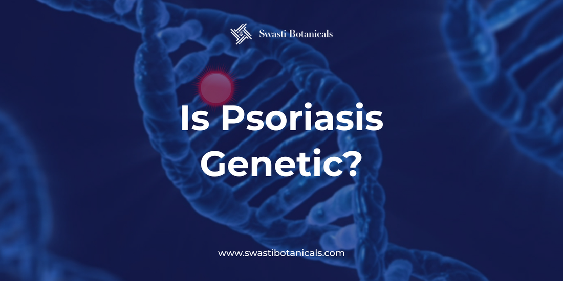 Is Psoriasis Genetic? Genes, Risk & Family History