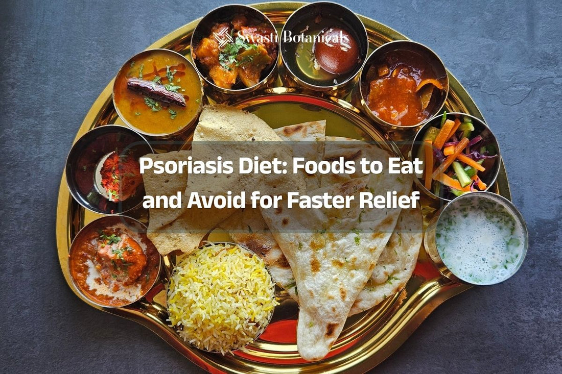Psoriasis Diet: Foods to Eat and Avoid for Faster Relief